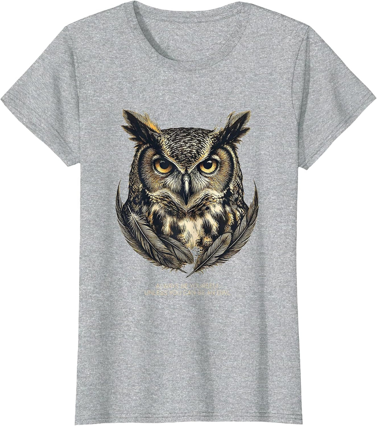 Women's Always Be Yourself Unless You Can Be An Owl Funny Animal T-Shirt - Heather Grey
