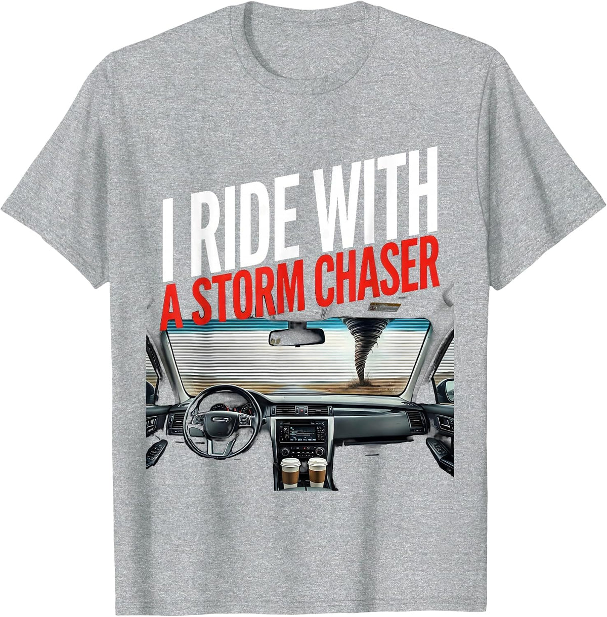 Men's I Ride With A Storm Chaser Funny Meteorology Enthusiast Gift T-Shirt - Heather Grey