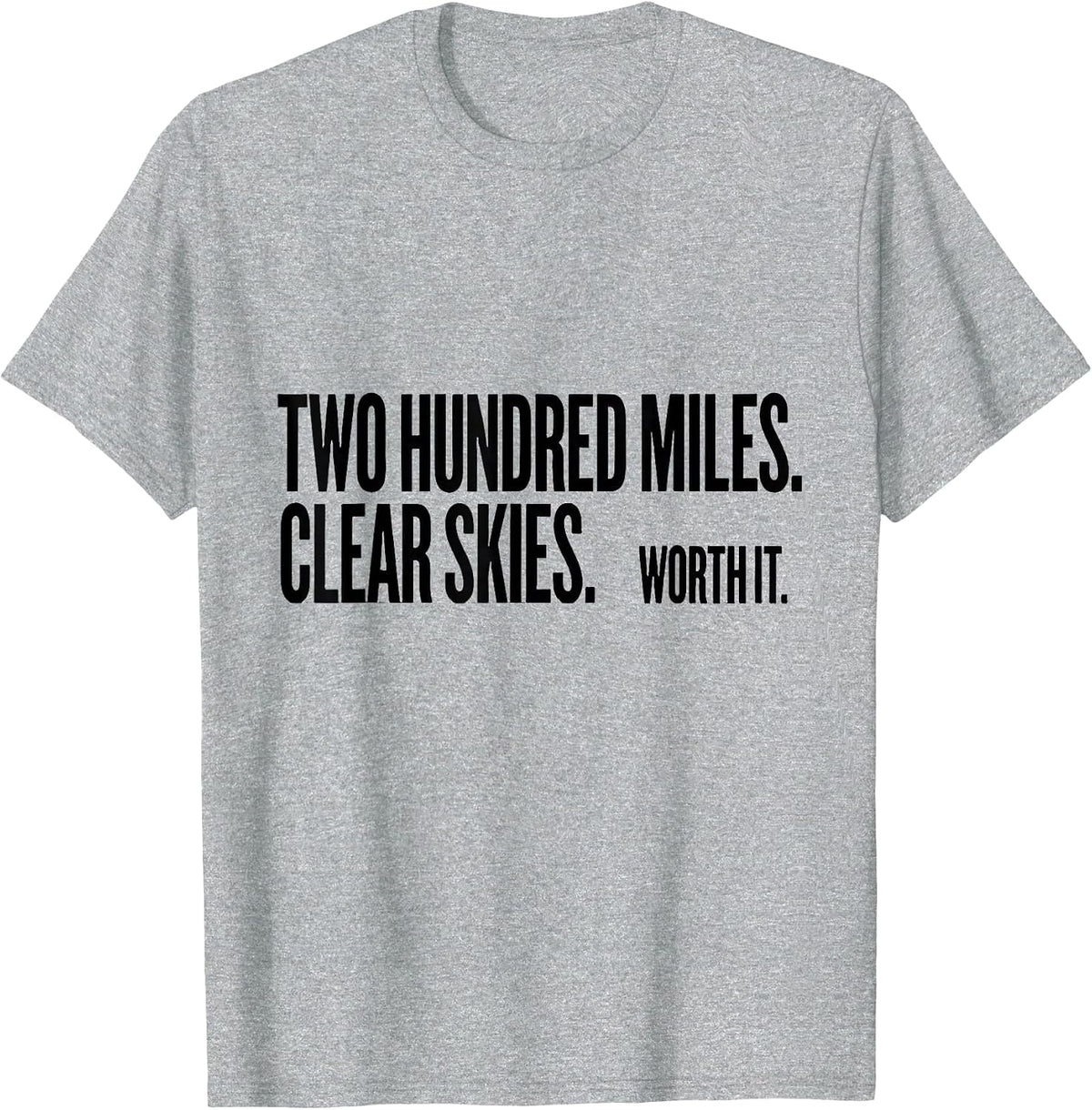 Men's Two Hundred Miles. Clear Skies. Worth It. Storm Chaser T-Shirt - Heather Grey