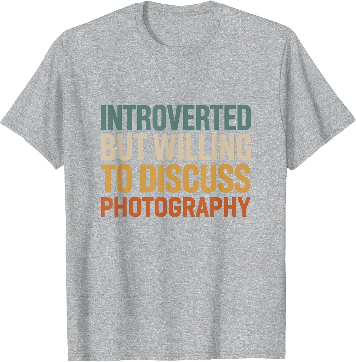 Camera Lover Introverted But Willing to Discuss Photography T-Shirt - Heather Grey
