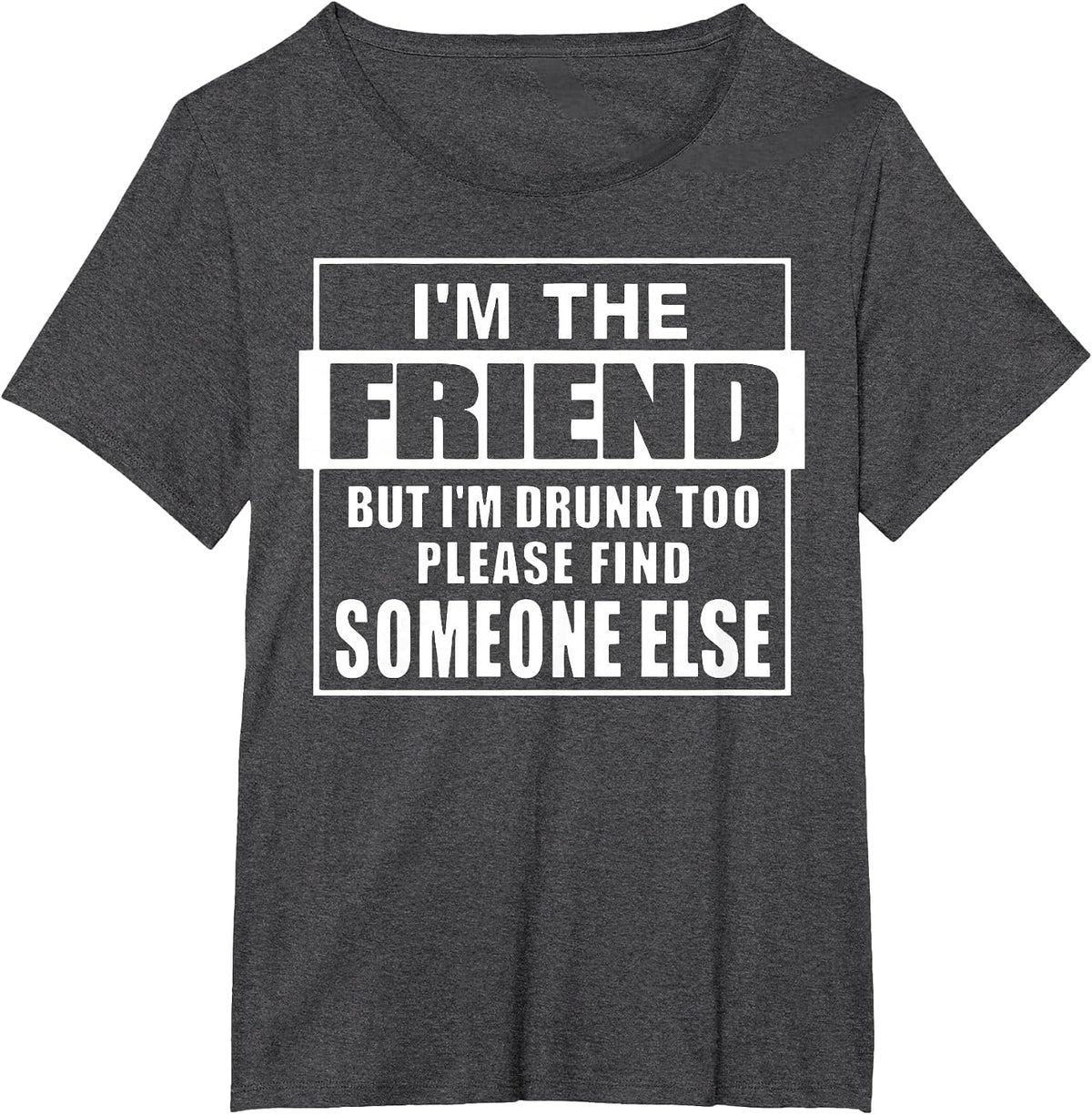 If Found Drunk Please Return to Friend I'm The Friend Funny T-Shirt - Dark Heather Grey