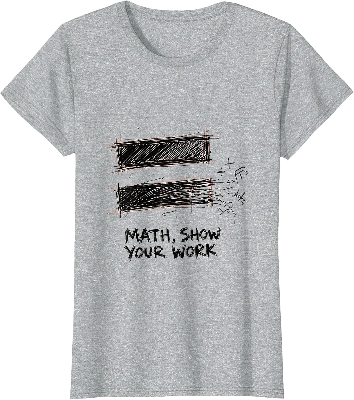 Math Show Your Work Funny Math Teacher Nerd Pun Humor Gift T-Shirt - Heather Grey
