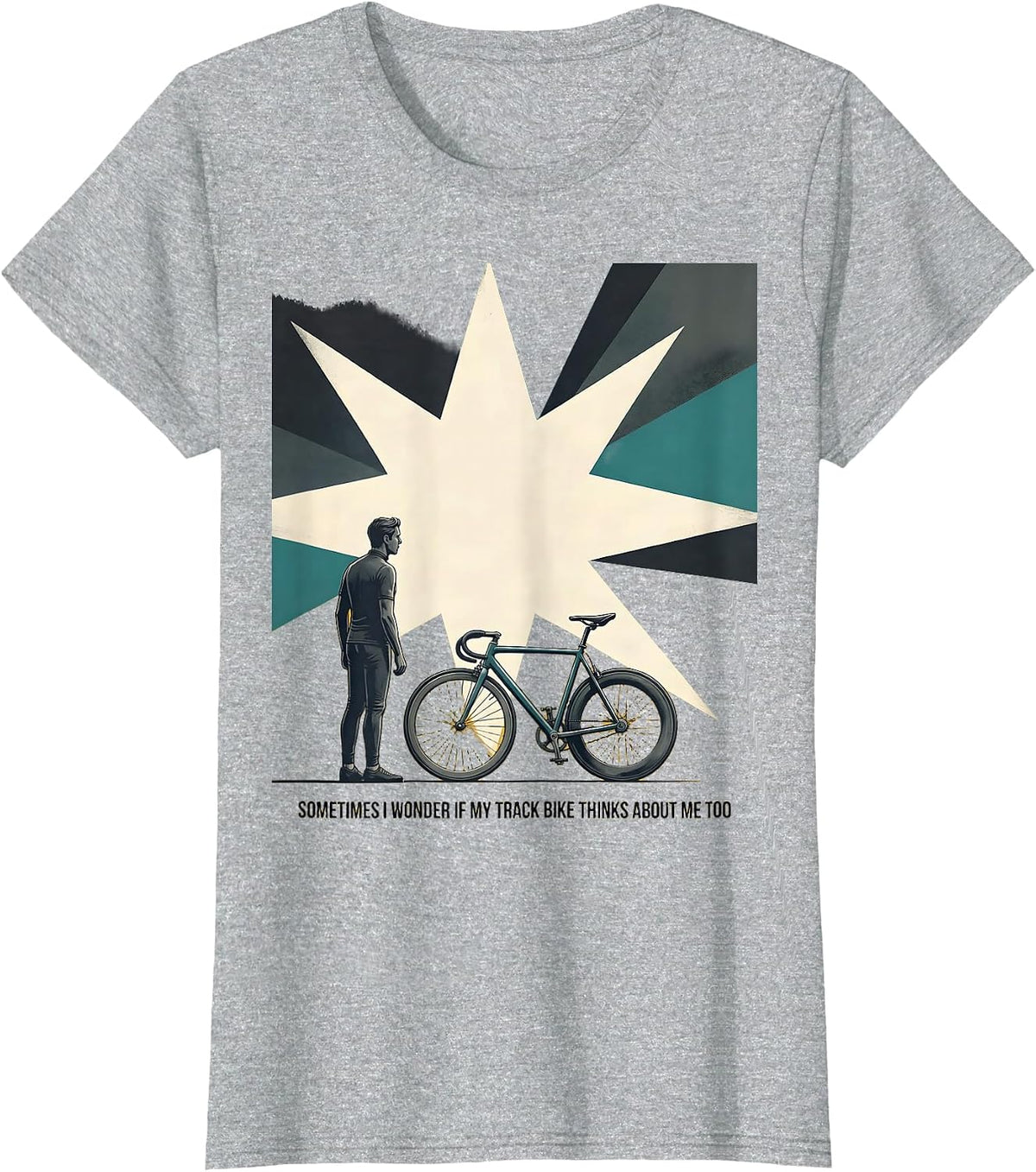 Sometimes I Wonder If My Track Bike Thinks About Me Too T-Shirt - Heather Grey