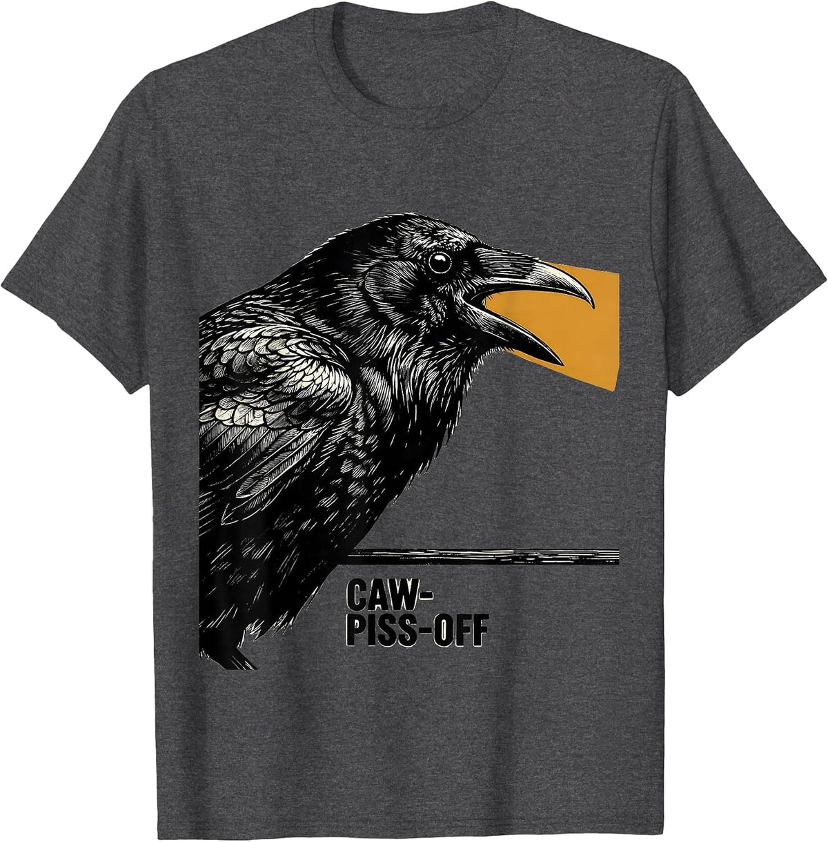 Caw-Piss-Off Funny Crow Raven Lover Bird Meme Humor T-Shirt - Dark Heather Grey