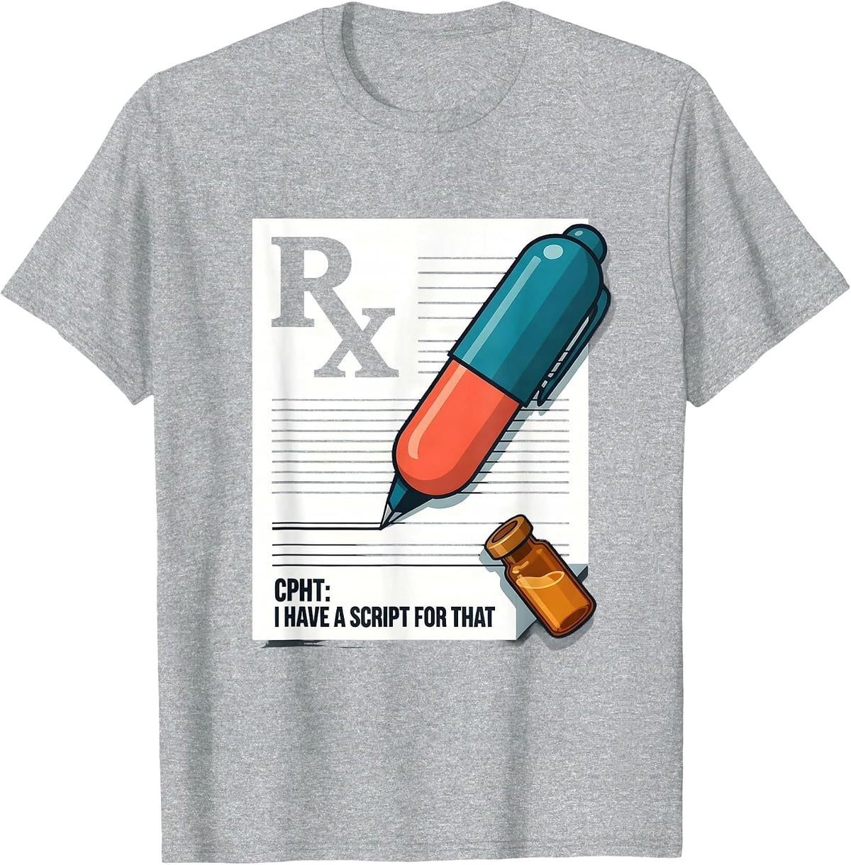 Men's CPhT: I Have A Script For That Funny Pharmacy Technician T-Shirt - Heather Grey