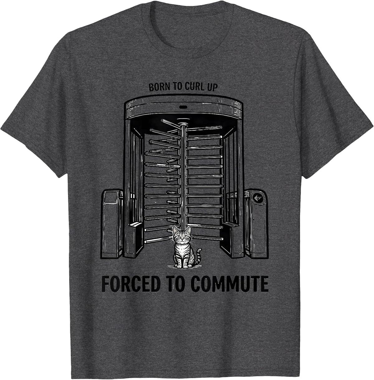 Men's Born To Curl Up Forced To Commute Funny Cat Meme Irony T-Shirt - Dark Heather Grey