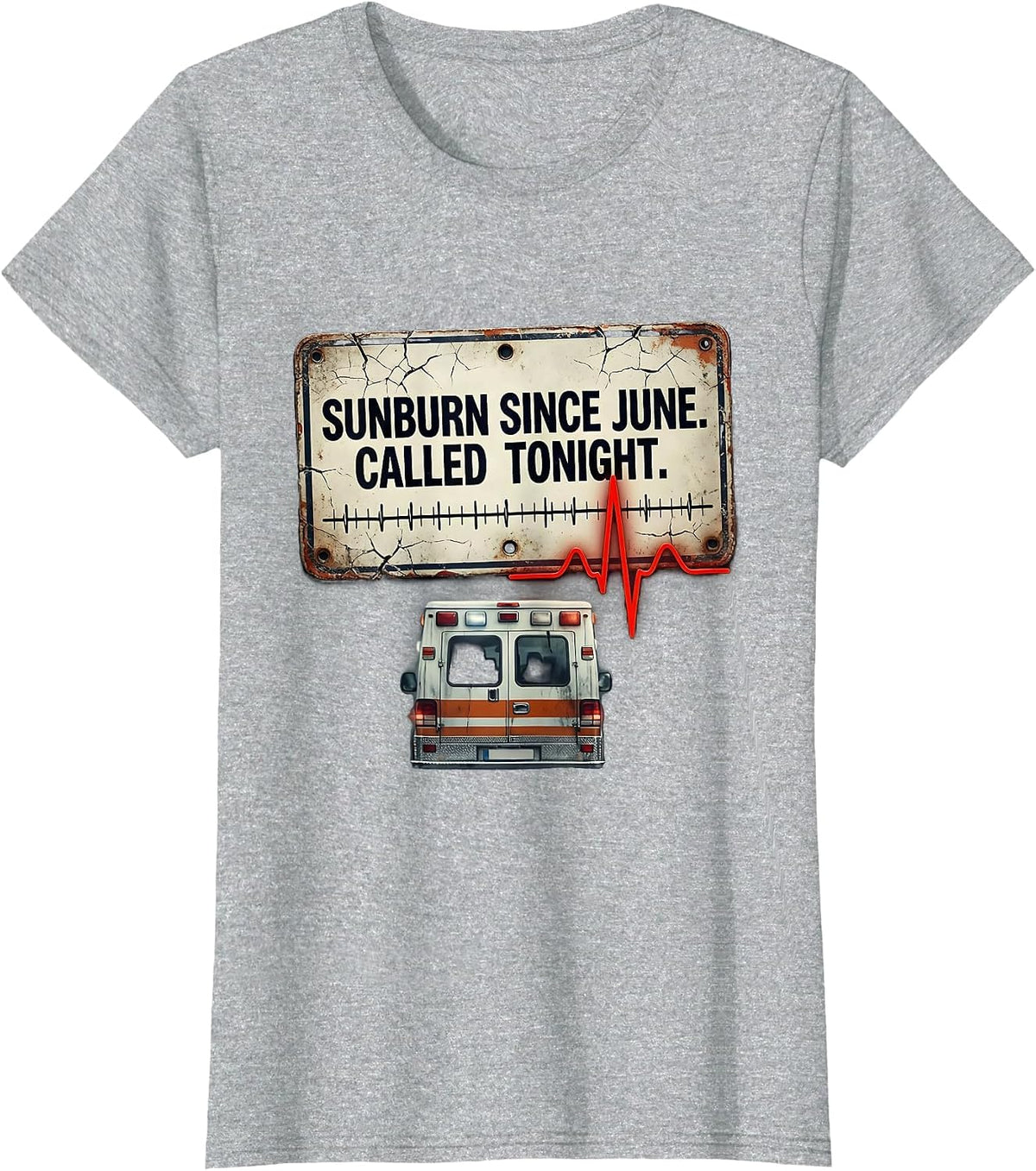 Women's Sunburn Since June Called Tonight Distressed EMT Paramedic T-Shirt - Heather Grey