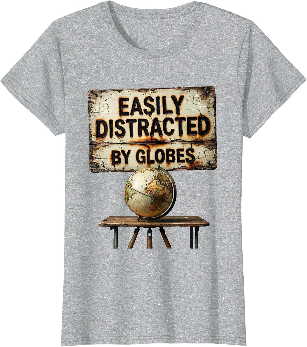 Easily Distracted By Globes Distressed Funny History Teacher T-Shirt - Heather Grey