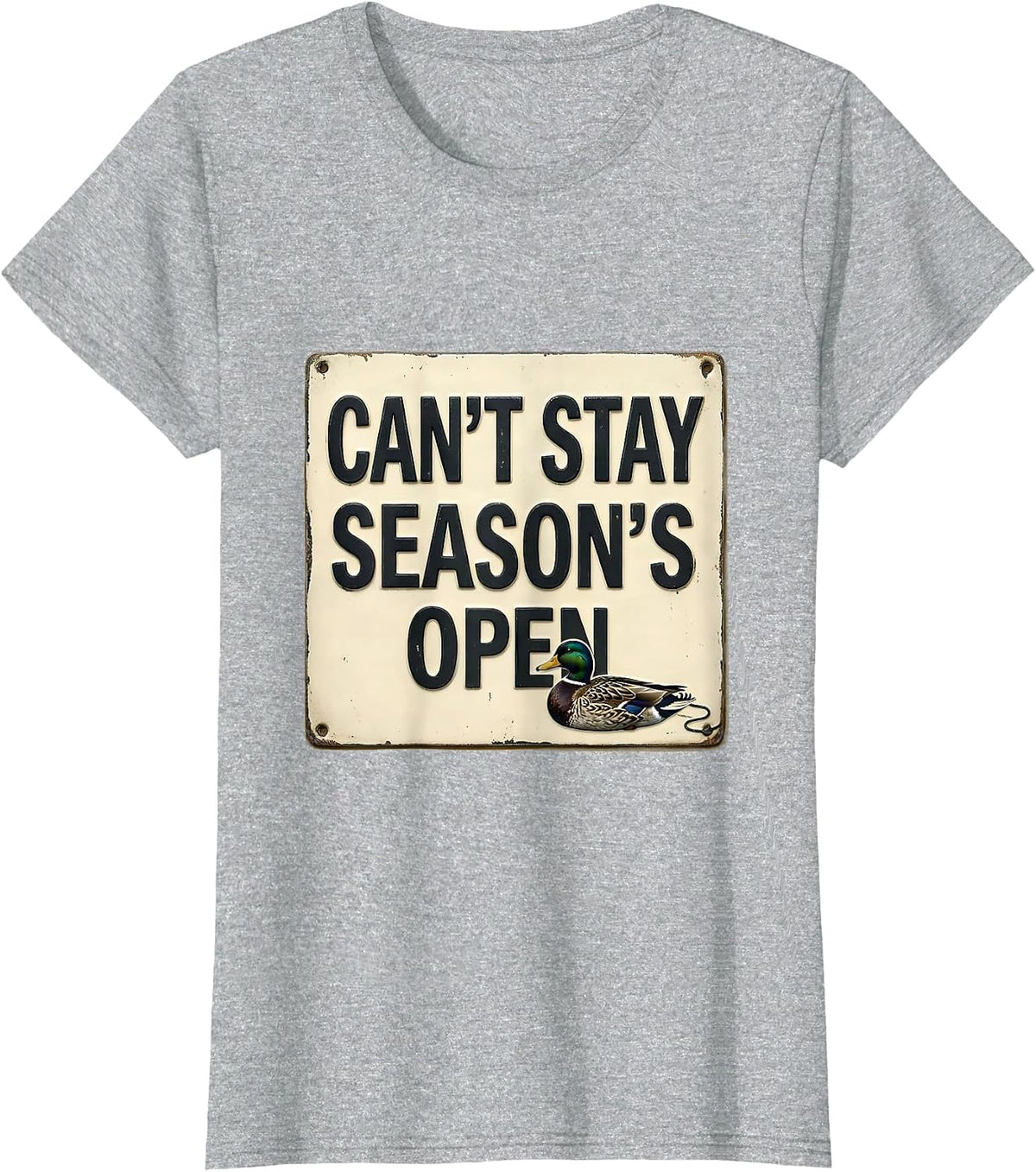 Women's Cant Stay Season's Open Funny Duck Hunting Hunter Gift T-Shirt - Heather Grey
