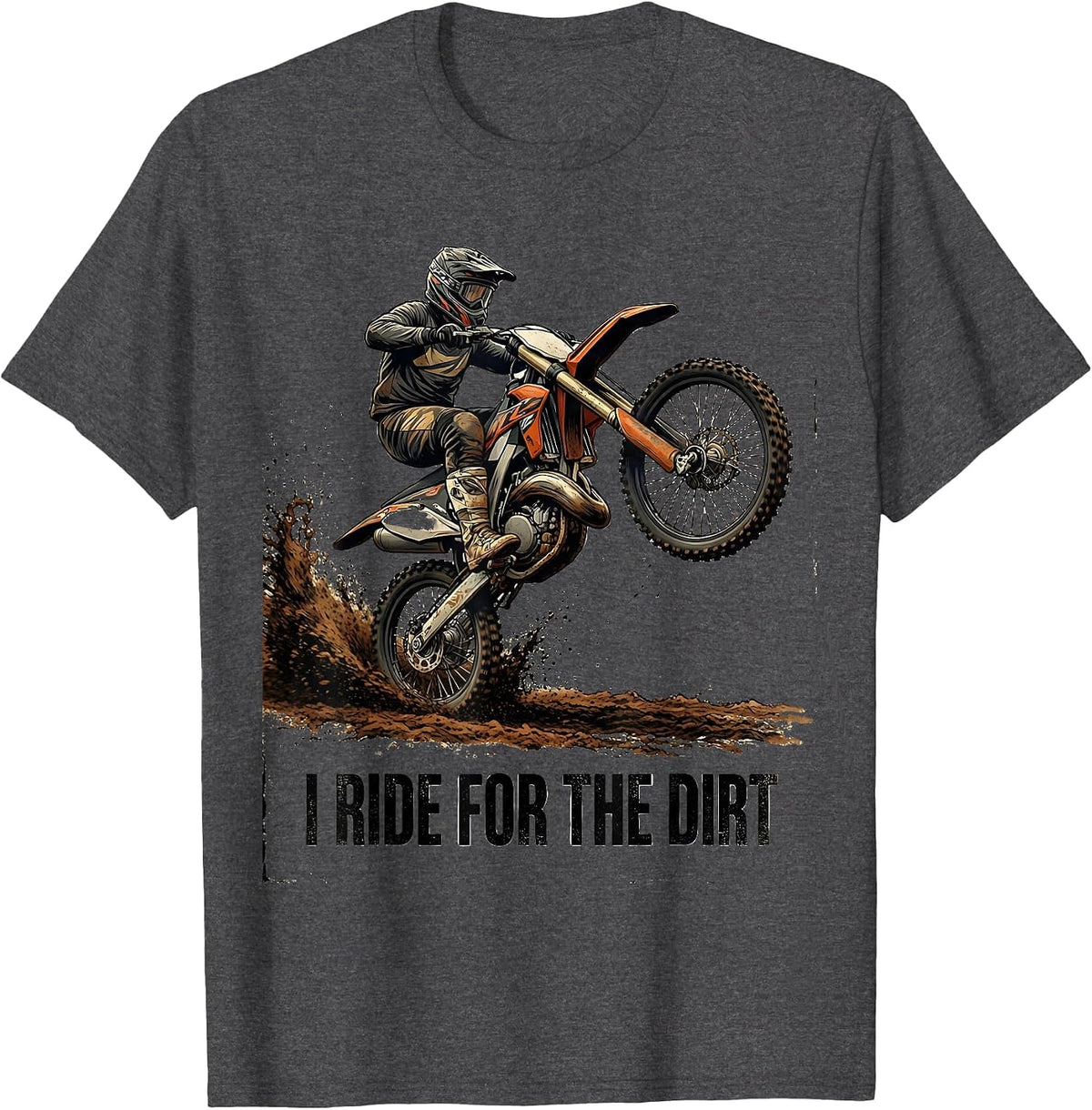 I Ride For The Dirt Distressed Motocross Dirt Bike Rider T-Shirt - Dark Heather Grey