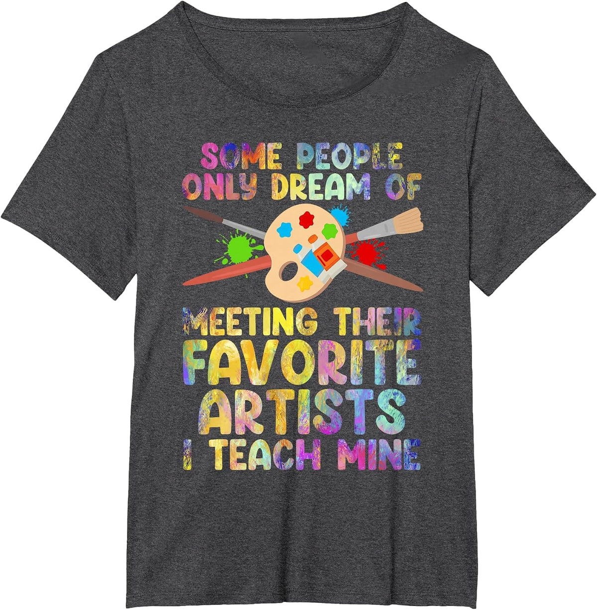 Art Teacher Design for Men Women Art Teacher Appreciation T-Shirt - Dark Heather Grey