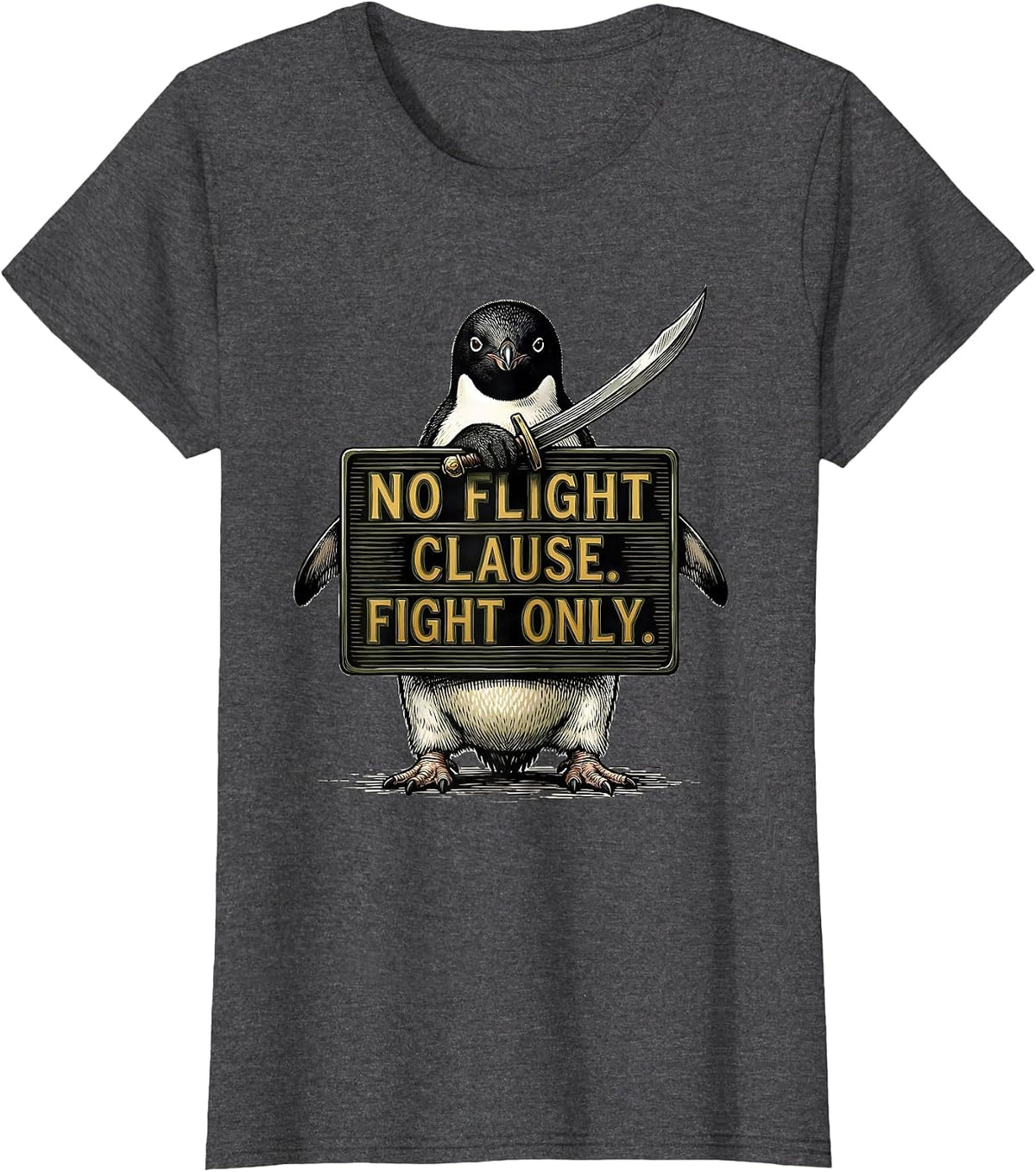 Women's No Flight Clause Fight Only Funny Penguin Meme Absurd Humor T-Shirt - Dark Heather Grey