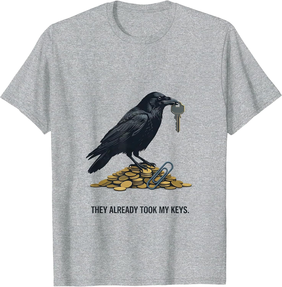 Men's They Already Took My Keys Editorial Crow Bird Lover Gift T-Shirt - Heather Grey