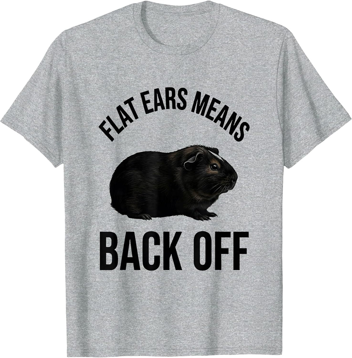 Men's Flat Ears Means Back Off Funny Pig Lover Guinea Pig Cavy T-Shirt - Heather Grey