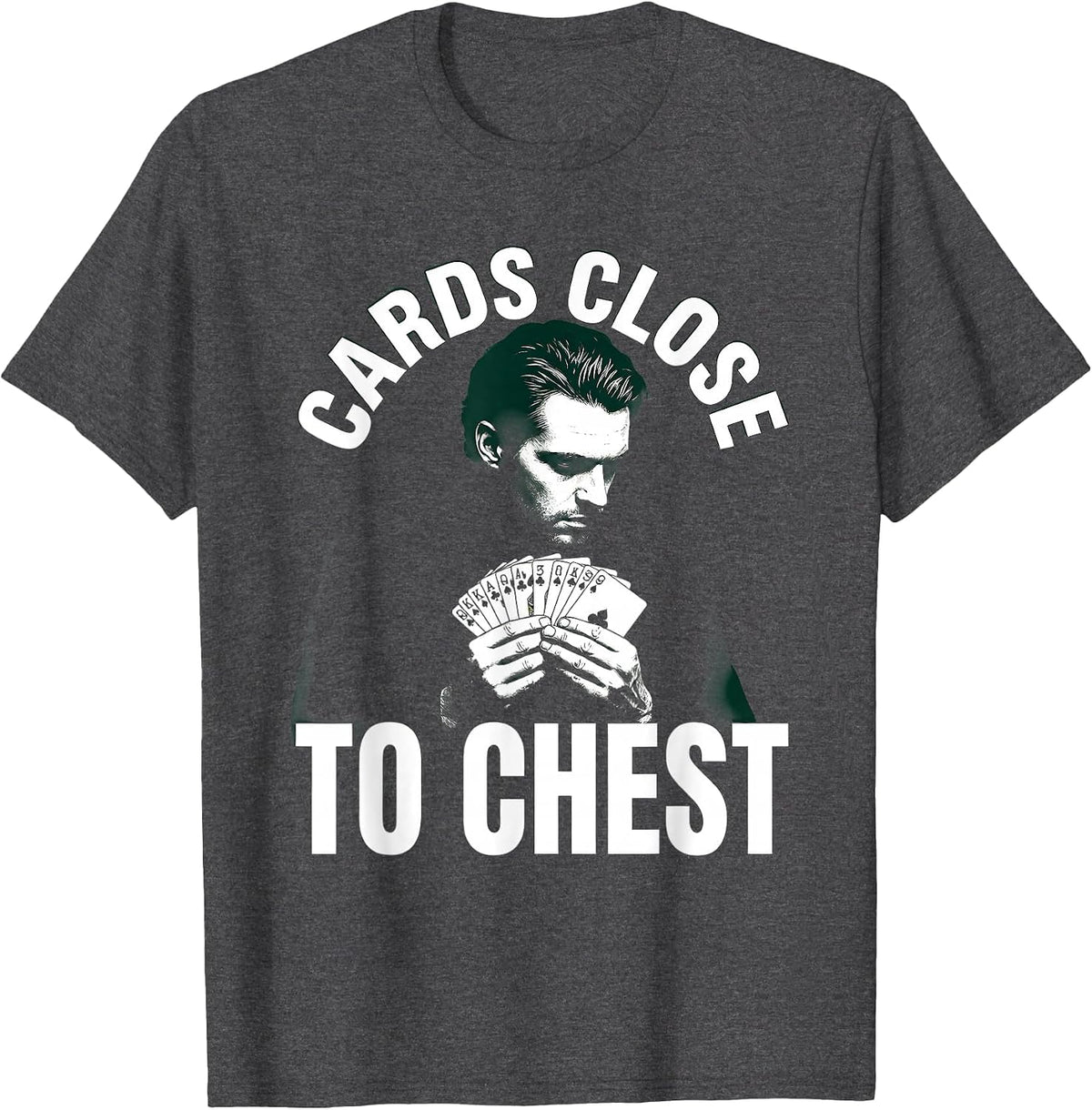 Cards Close to Chest Gambling Poker Design T-Shirt - Dark Heather Grey