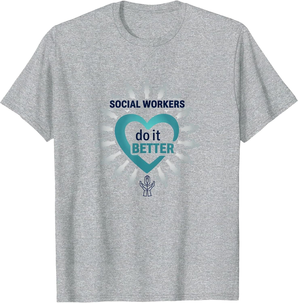 Social Workers Do It Better: Community Care Heroes Bday T-Shirt - Heather Grey