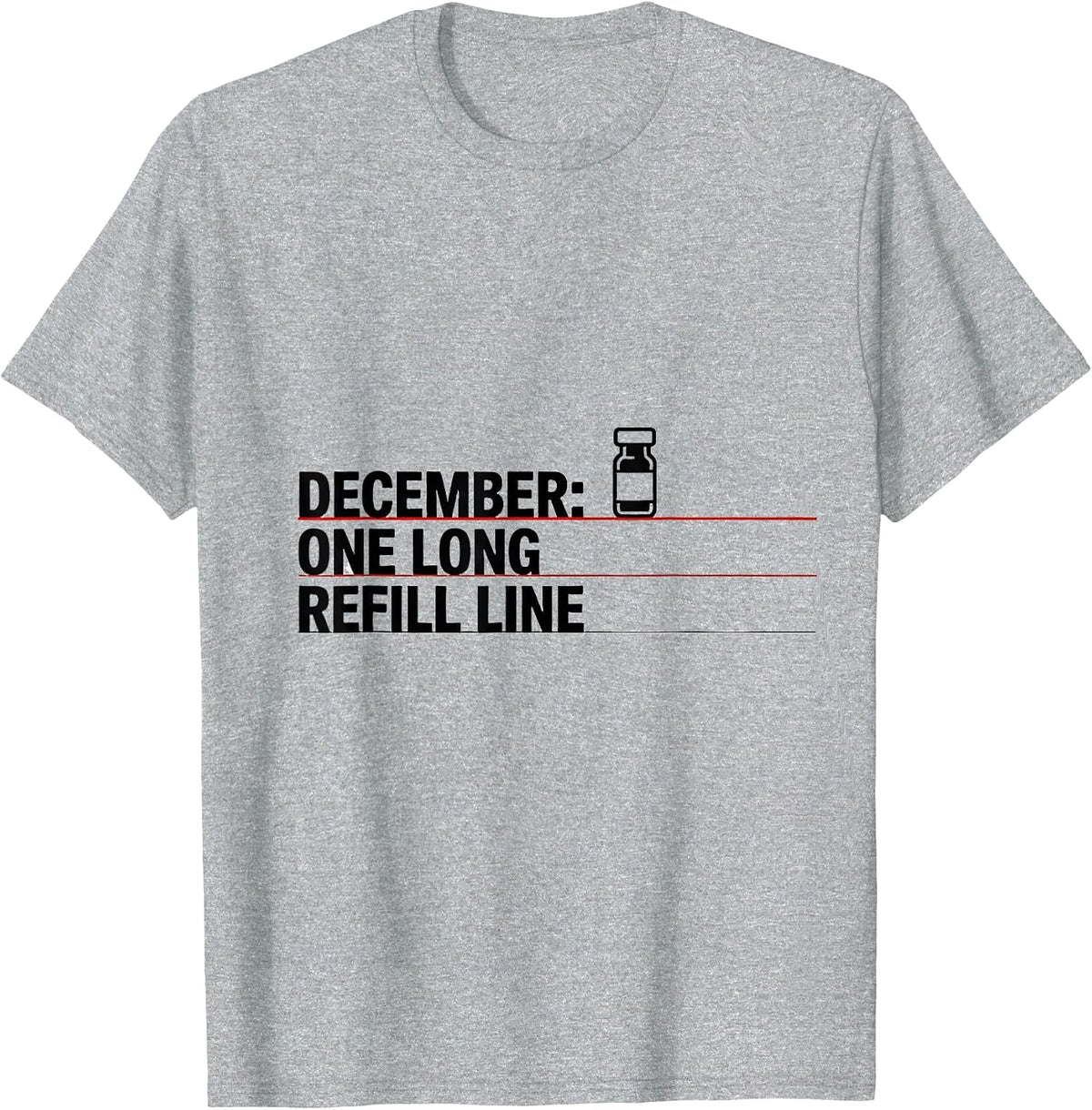 Men's December: One Long Refill Line Funny Pharmacy Tech Christmas T-Shirt - Heather Grey