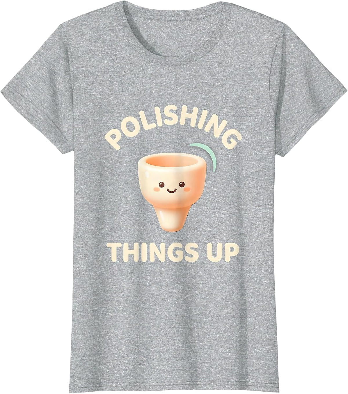 Polishing Things Up Cute Kawaii Dental Hygienist Humor T-Shirt - Heather Grey