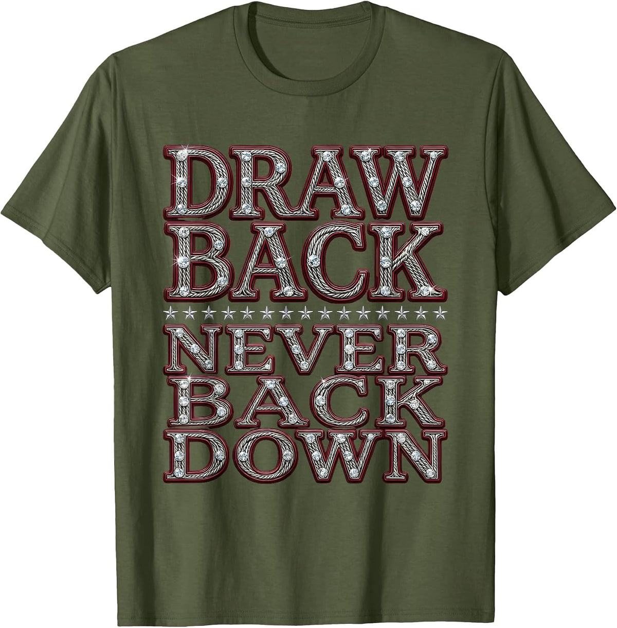 Men's Draw Back Never Back Down Bold Motivational Design T-Shirt - Olive Green