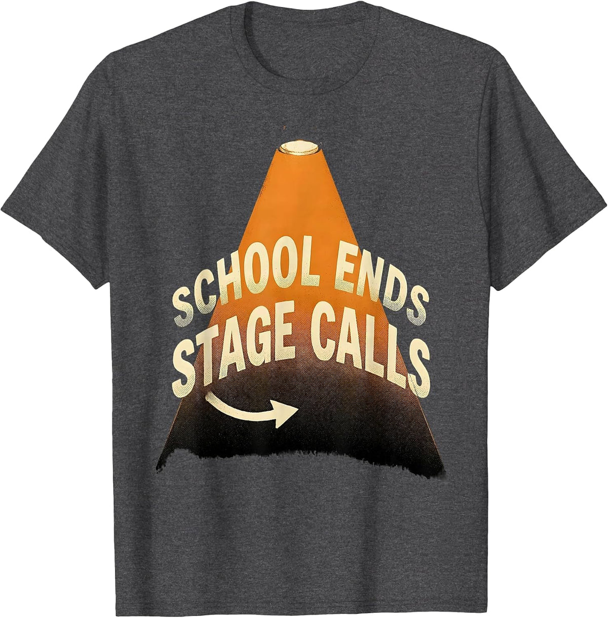 School Ends Stage Calls Funny Drama Club Theater Kid T-Shirt - Dark Heather Grey