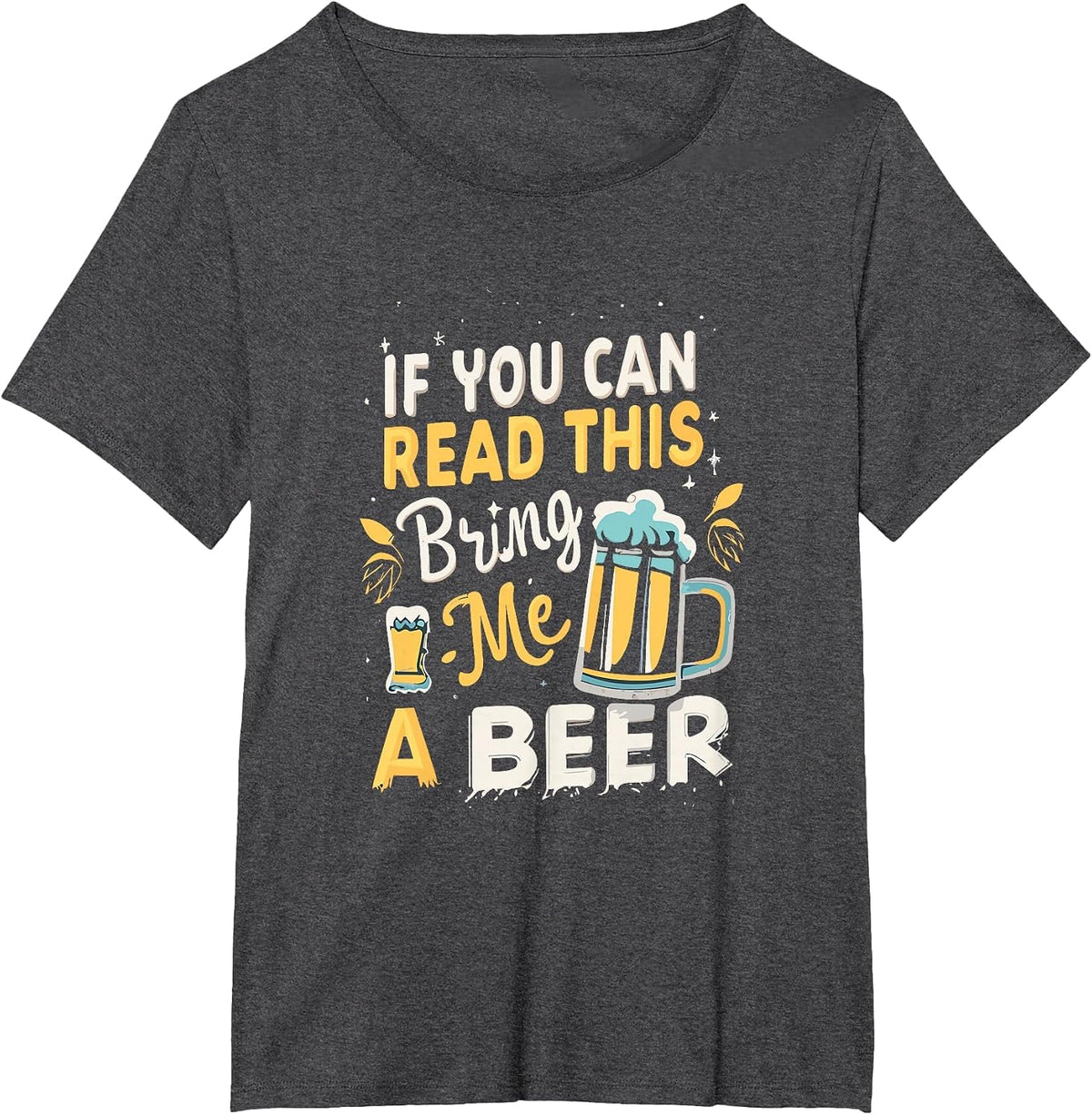 Cool If You Can Read This Bring Me A Beer T-Shirt - Dark Heather Grey