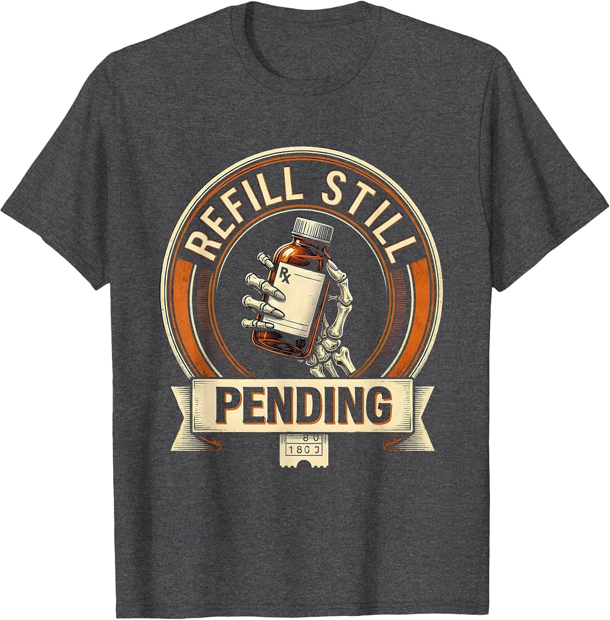 Refill Still Pending Funny Pharmacy Technician Halloween T-Shirt - Dark Heather Grey