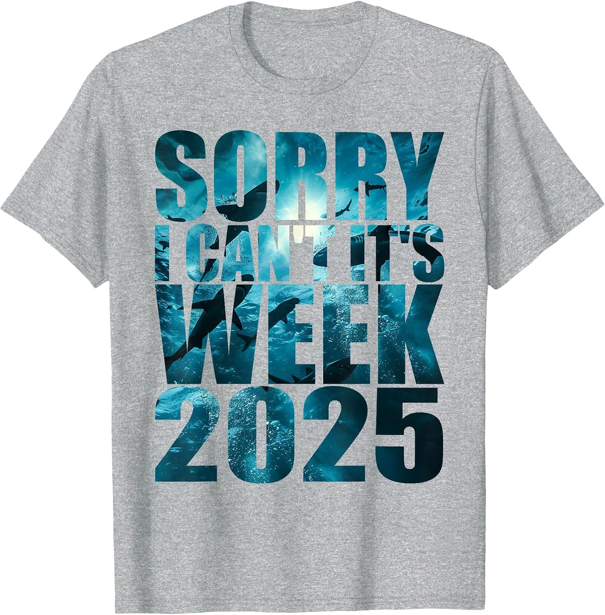 Sorry I Can't It's Week 2025 Funny Shark Awareness Support T-Shirt - Heather Grey