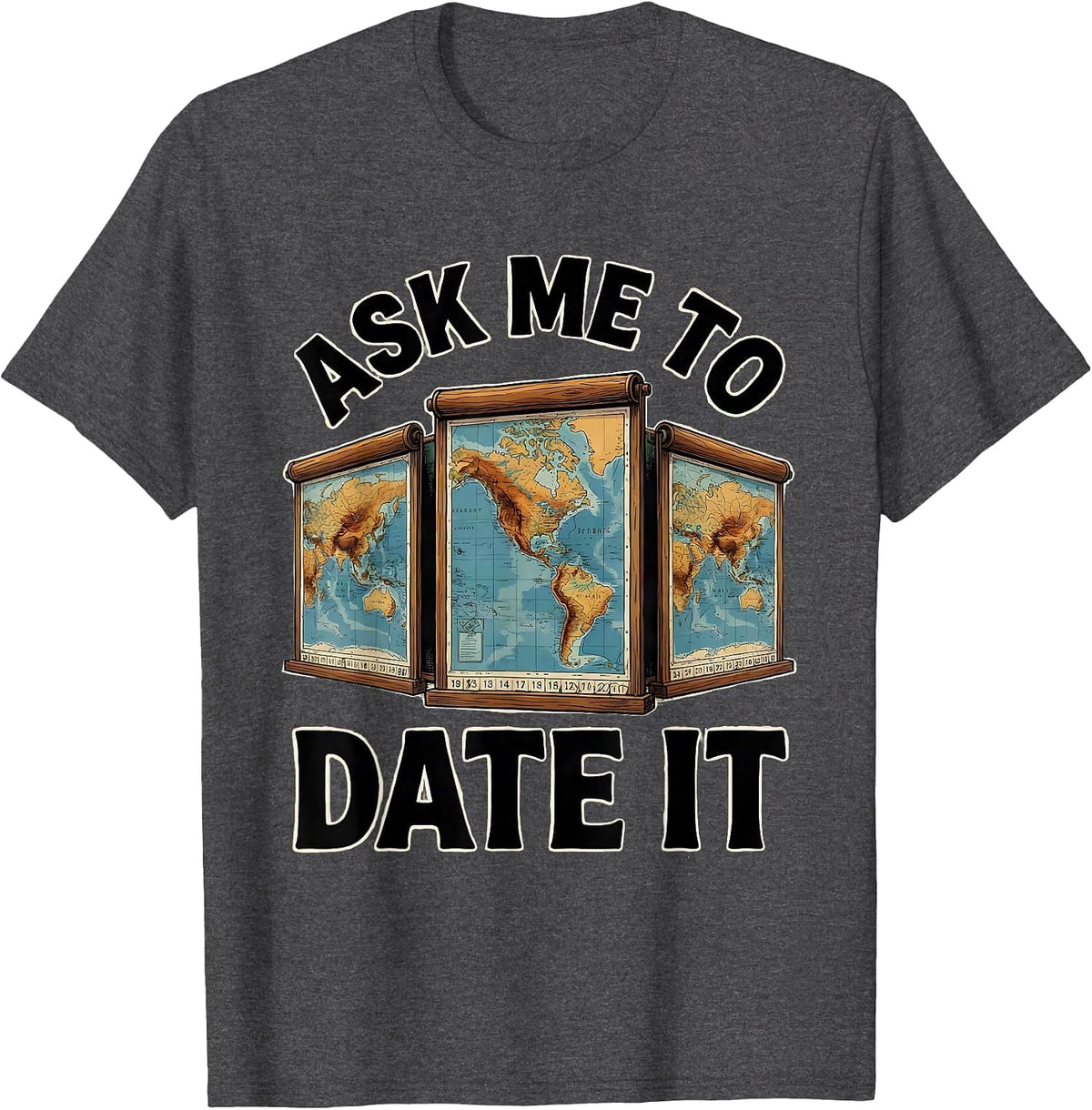 Men's Ask Me To Date It Funny History Teacher Back To School T-Shirt - Dark Heather Grey