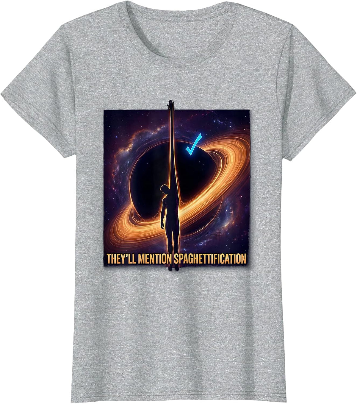 They'll Mention Spaghettification Cosmic Astrophysics T-Shirt - Heather Grey