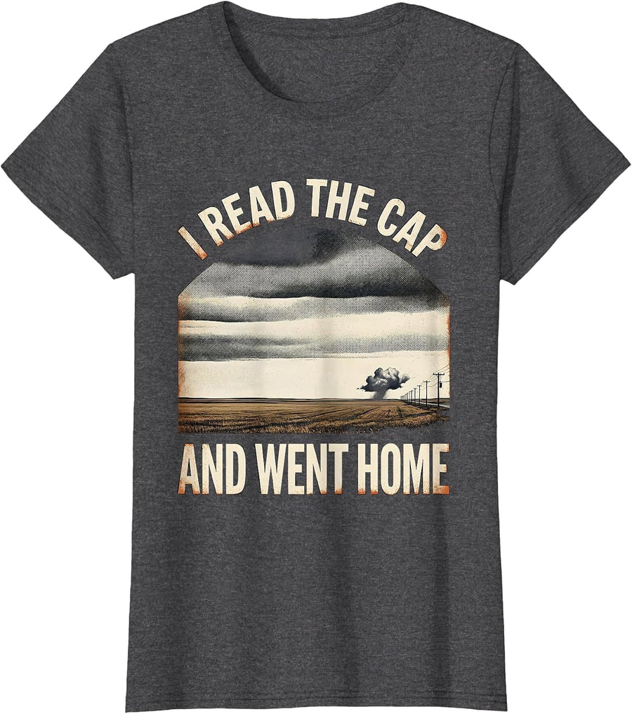 Women's I Read The Cap And Went Home Distressed Storm Chaser T-Shirt - Dark Heather Grey