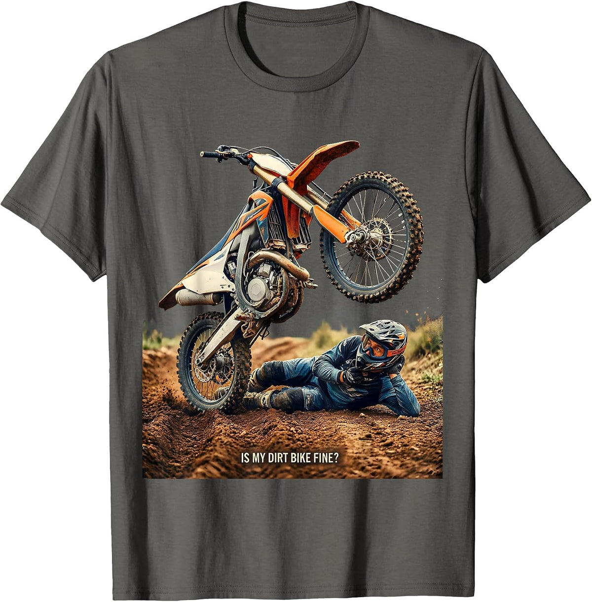 Is My Dirt Bike Fine Funny Motocross Dirt Bike Rider Gift T-Shirt - Asphalt Grey