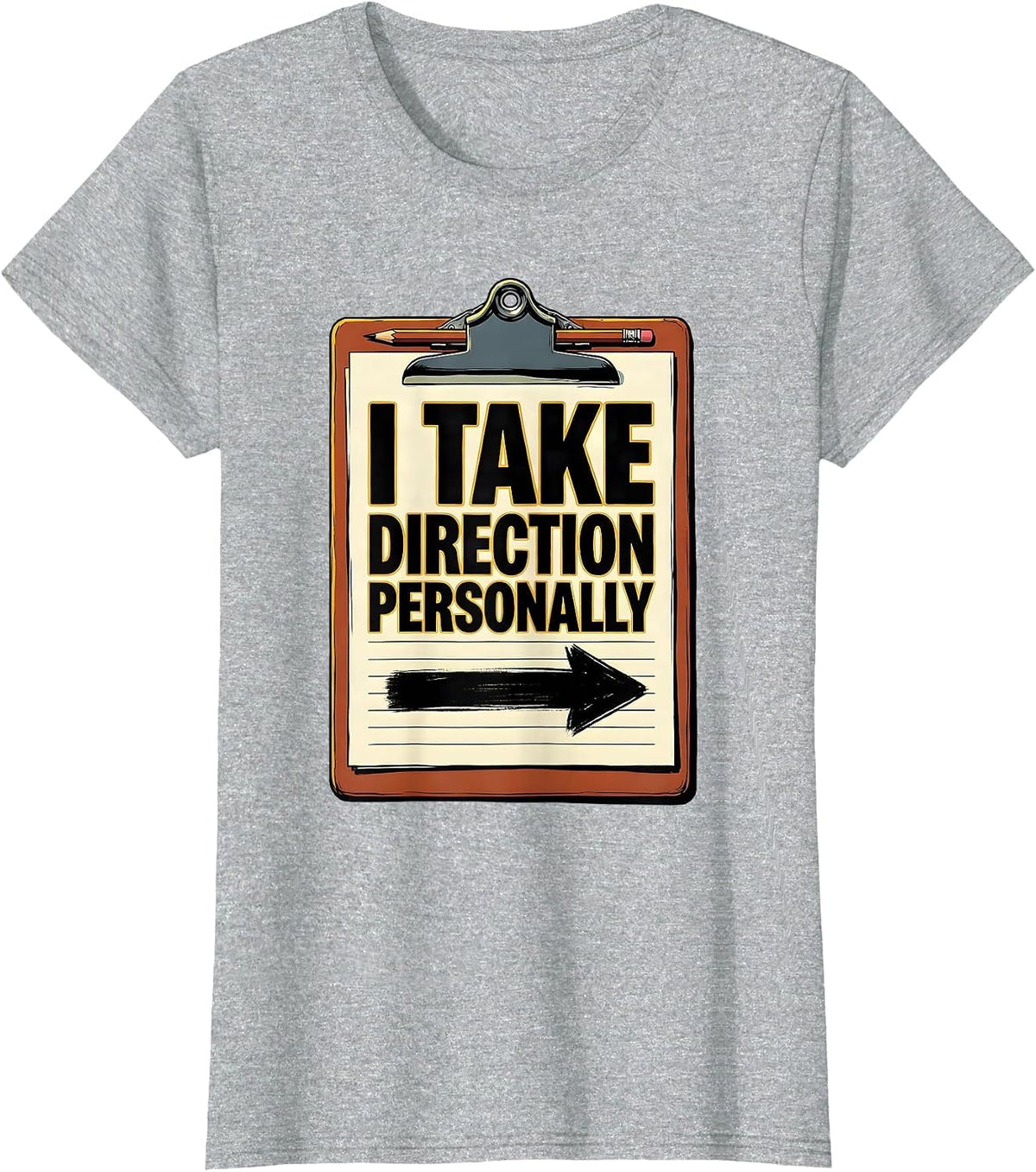 I Take Direction Personally Funny Theatre Kid Musical T-Shirt - Heather Grey
