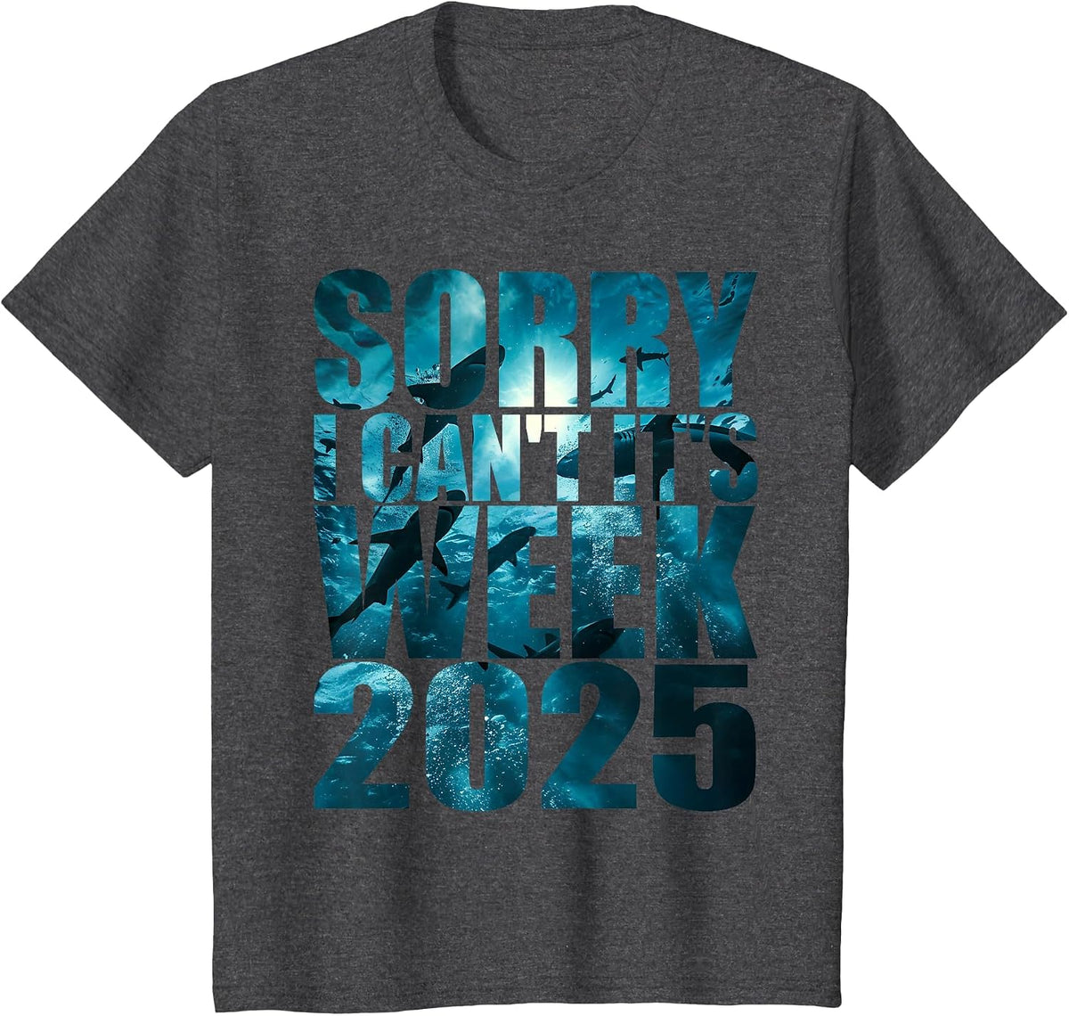 Sorry I Can't It's Week 2025 Funny Shark Awareness Support T-Shirt - Dark Heather Grey
