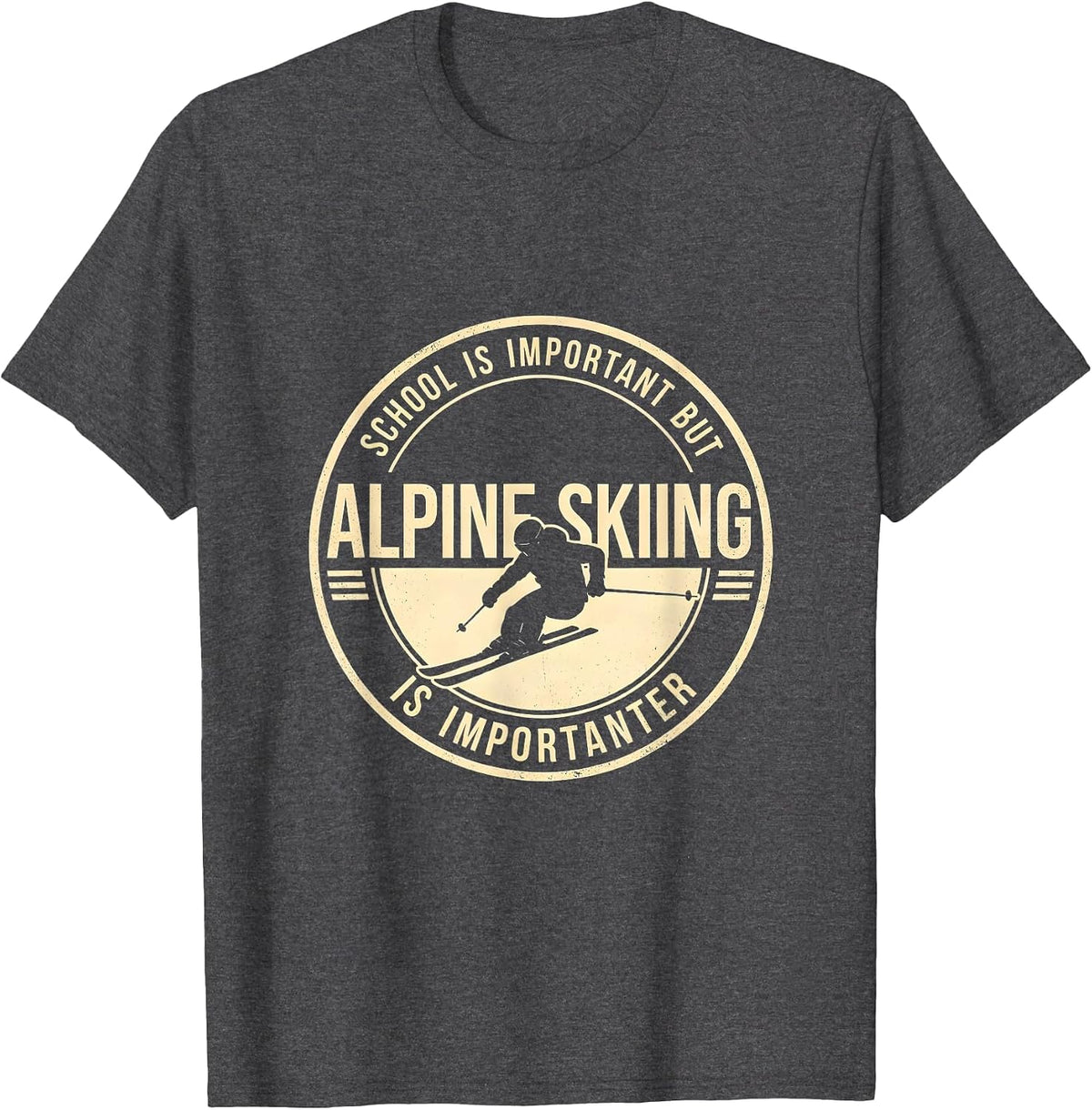 School Is Important But Alpine Skiing Is Importanter Ski T-Shirt - Dark Heather Grey