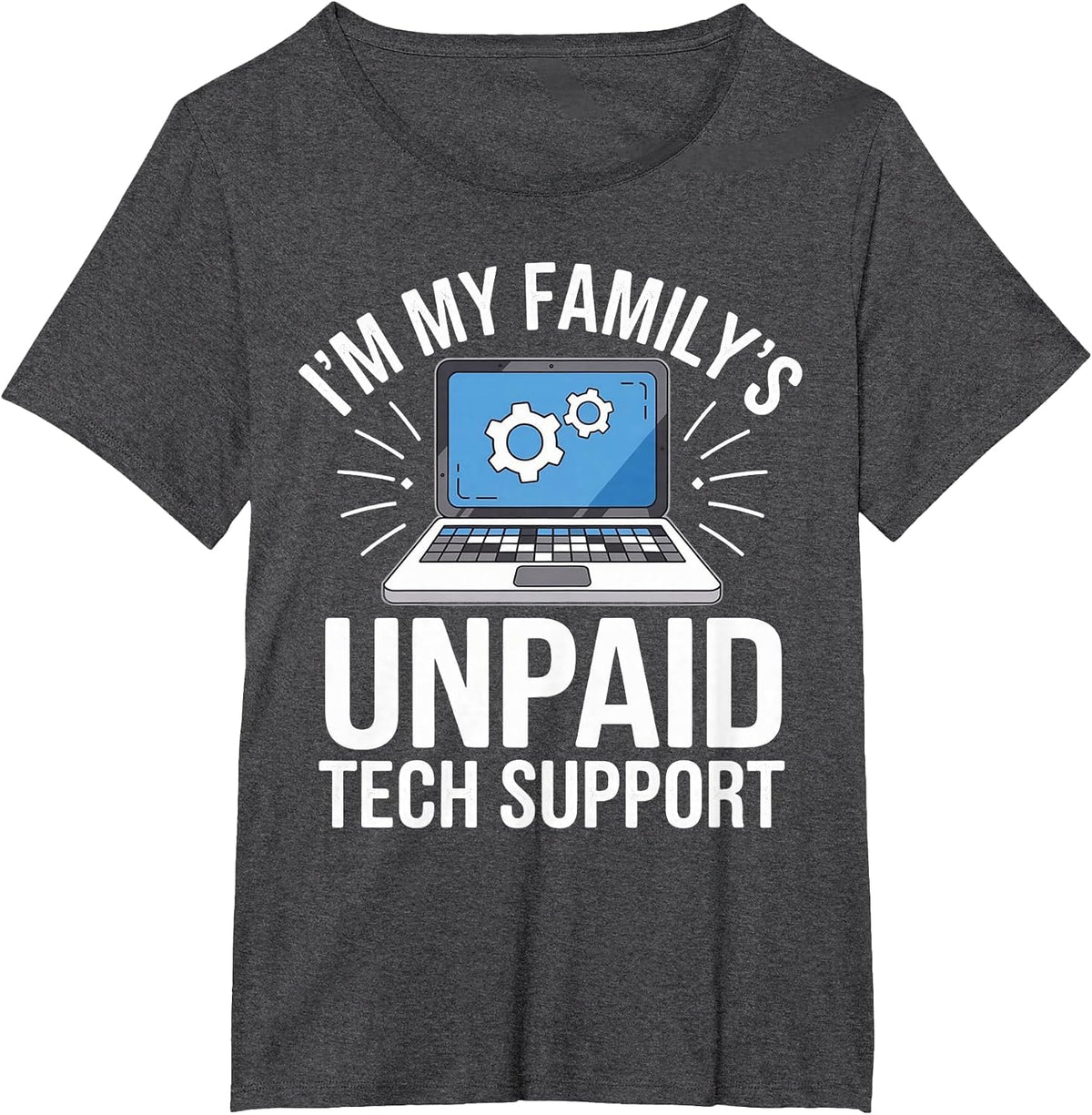 I'm My Family's Unpaid Tech Support Sarcastic Funny Family T-Shirt - Dark Heather Grey