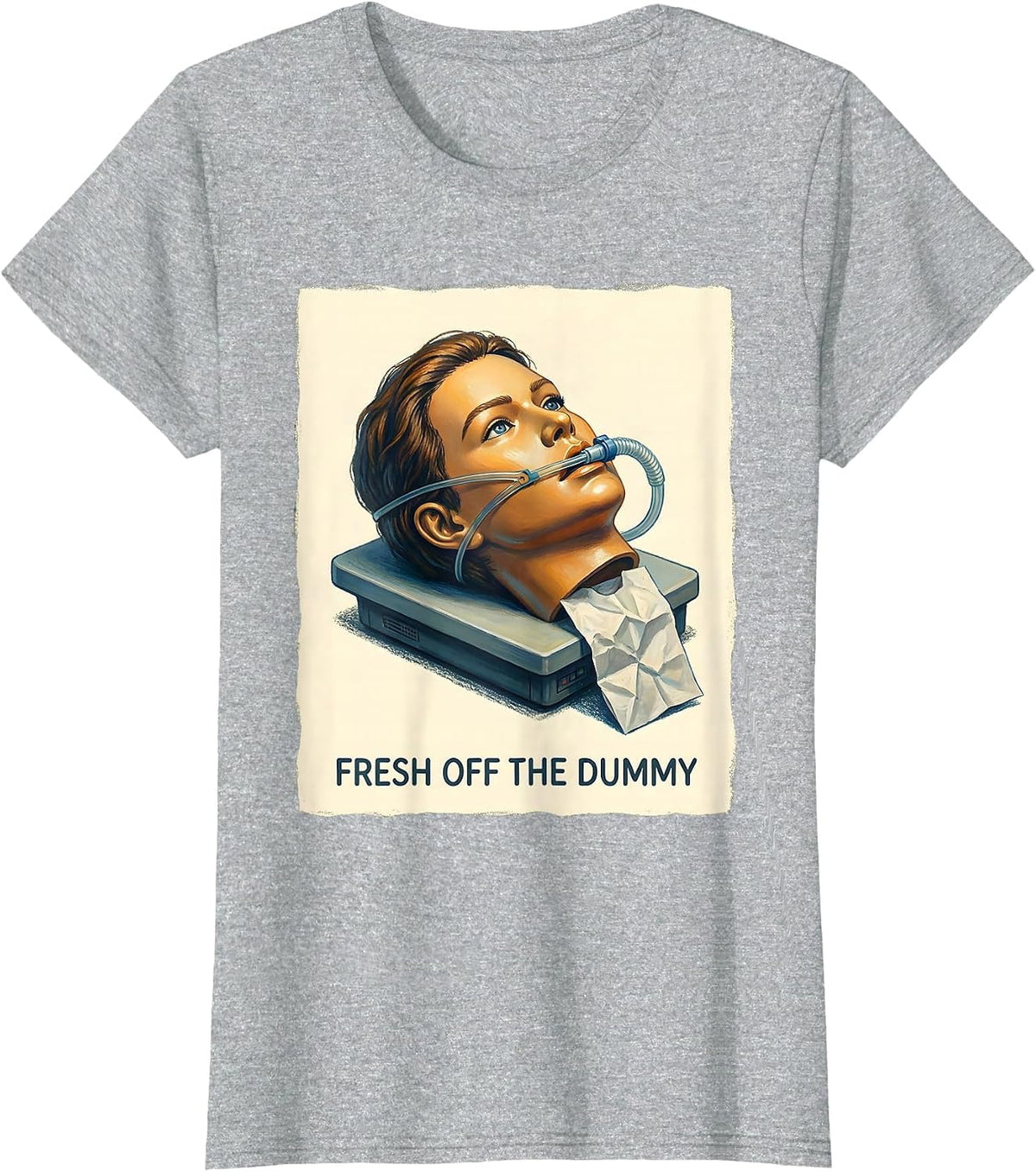 Women's Fresh Off The Dummy Funny EMT Paramedic First Responder T-Shirt - Heather Grey