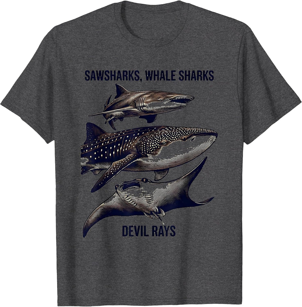 Sawsharks, Whale Sharks, Devil Rays Funny Shark Lover Ocean T-Shirt - Dark Heather Grey