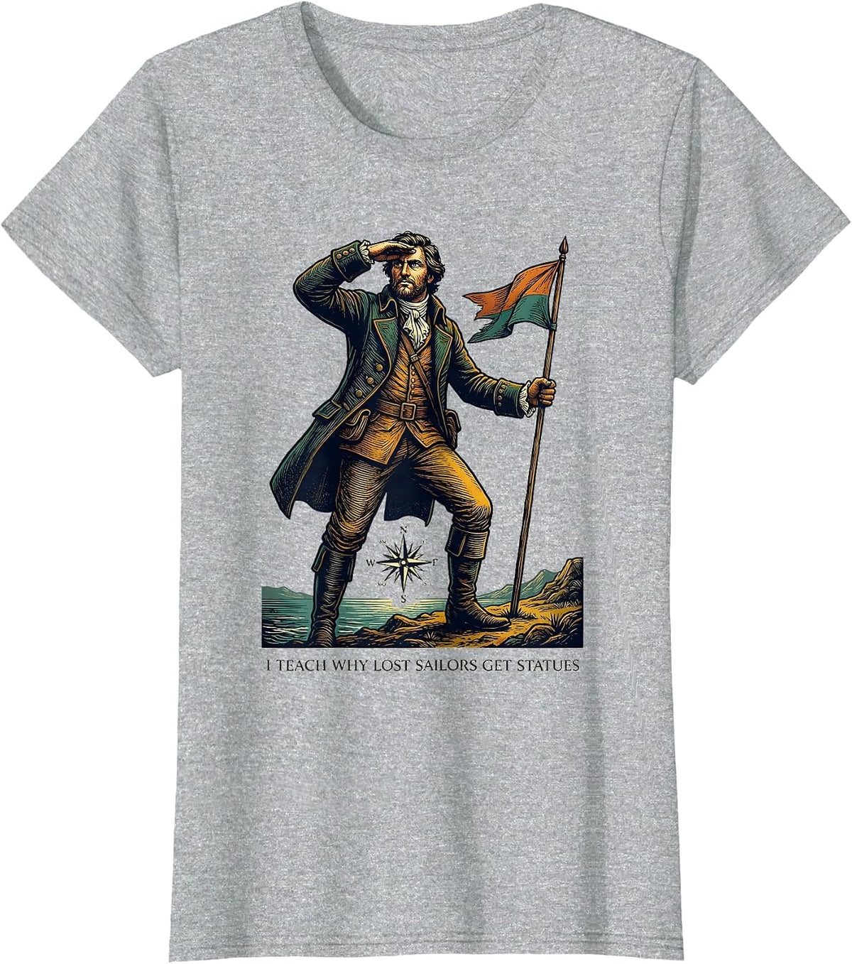 Women's I Teach Why Lost Sailors Get Statues Funny History Teacher T-Shirt - Heather Grey
