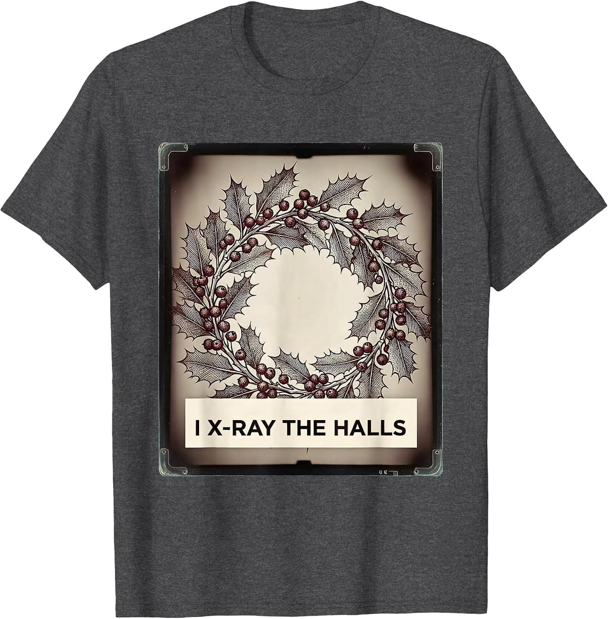 Men's I X-Ray The Halls Crosshatch Etching Radiology Tech T-Shirt - Dark Heather Grey