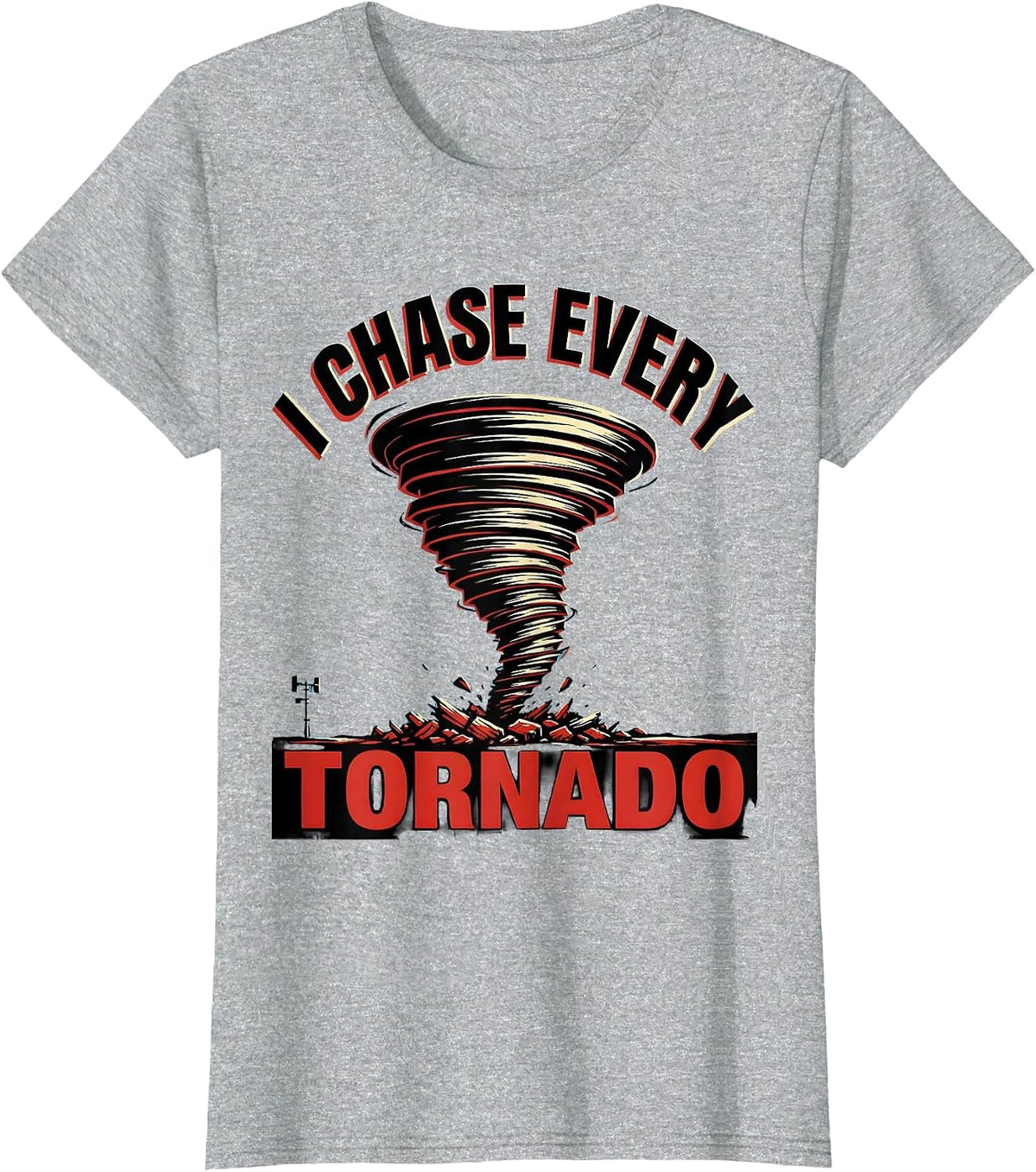 Women's I Chase Every Tornado Funny Storm Chaser Meteorology T-Shirt - Heather Grey