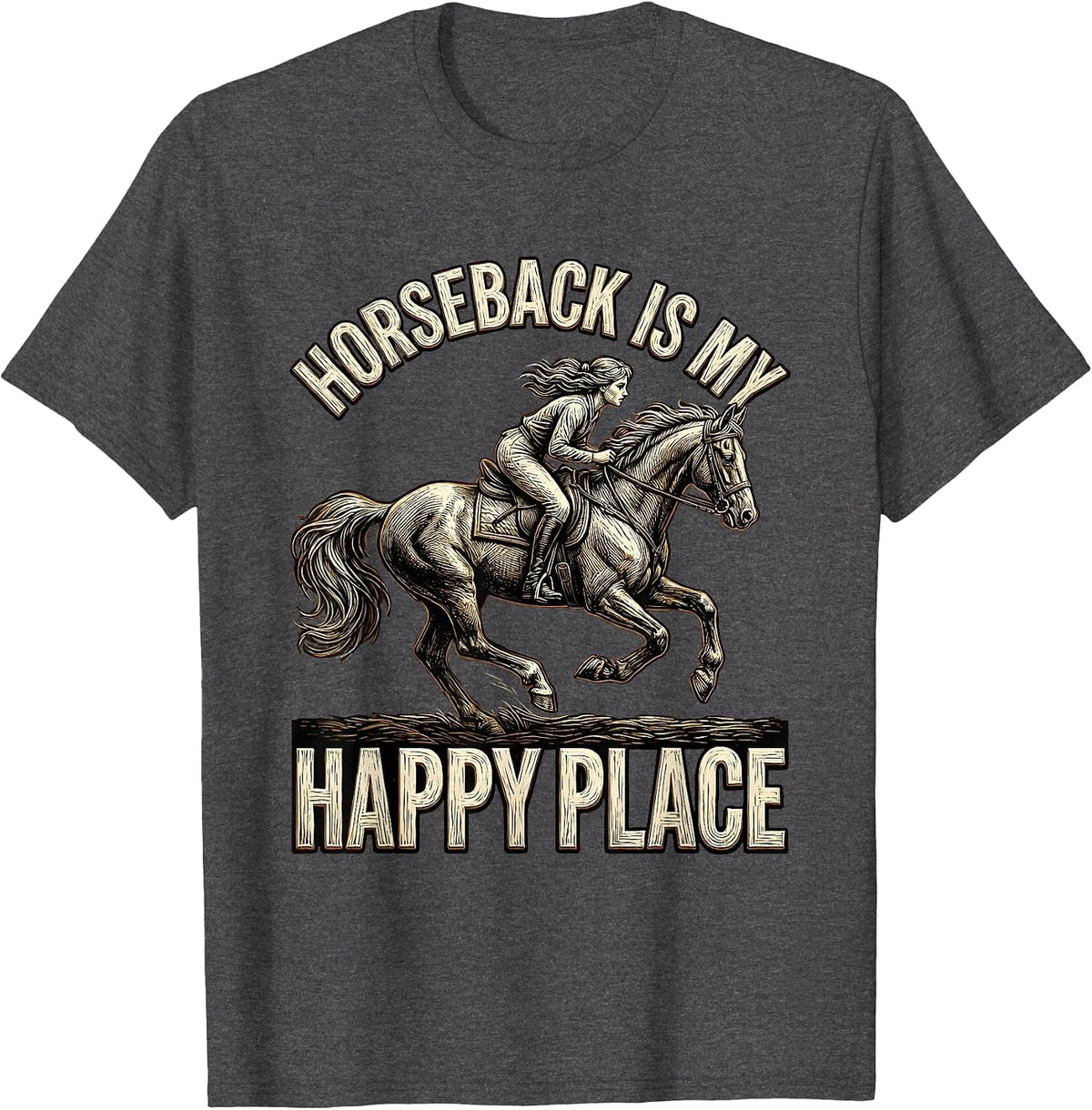 Horseback Is My Happy Place Horse Riding Design T-Shirt - Dark Heather Grey