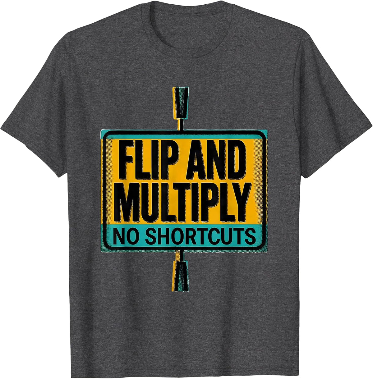 Men's Flip And Multiply No Shortcuts Funny Math Teacher Gift T-Shirt - Dark Heather Grey