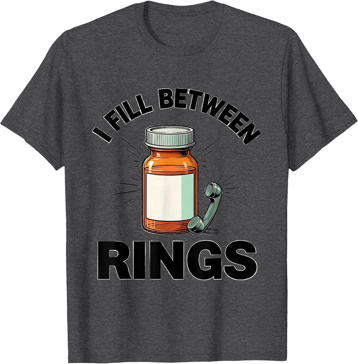 Men's I Fill Between Rings Funny Pharmacy Tech Technician T-Shirt - Dark Heather Grey