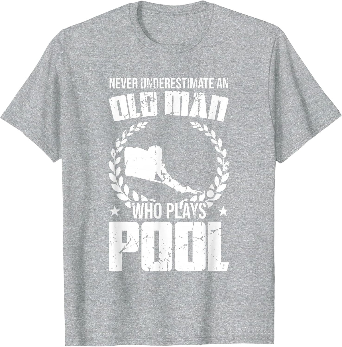 Never Underestimate an Old man Playing Pool T-Shirt - Heather Grey