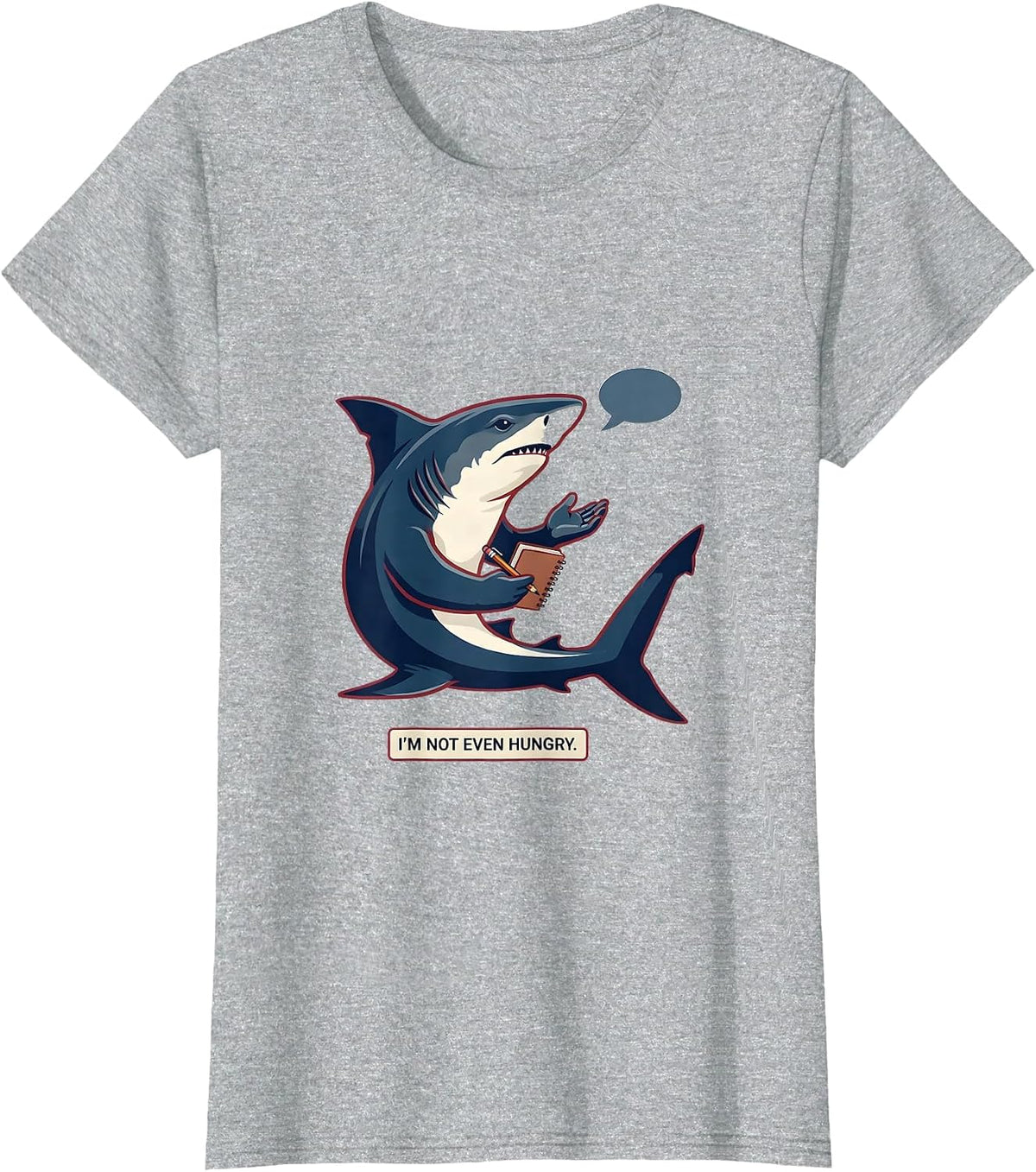 I'm Not Even Hungry Funny Hammerhead Shark Lover Pun Humor T-Shirt - Heather Grey