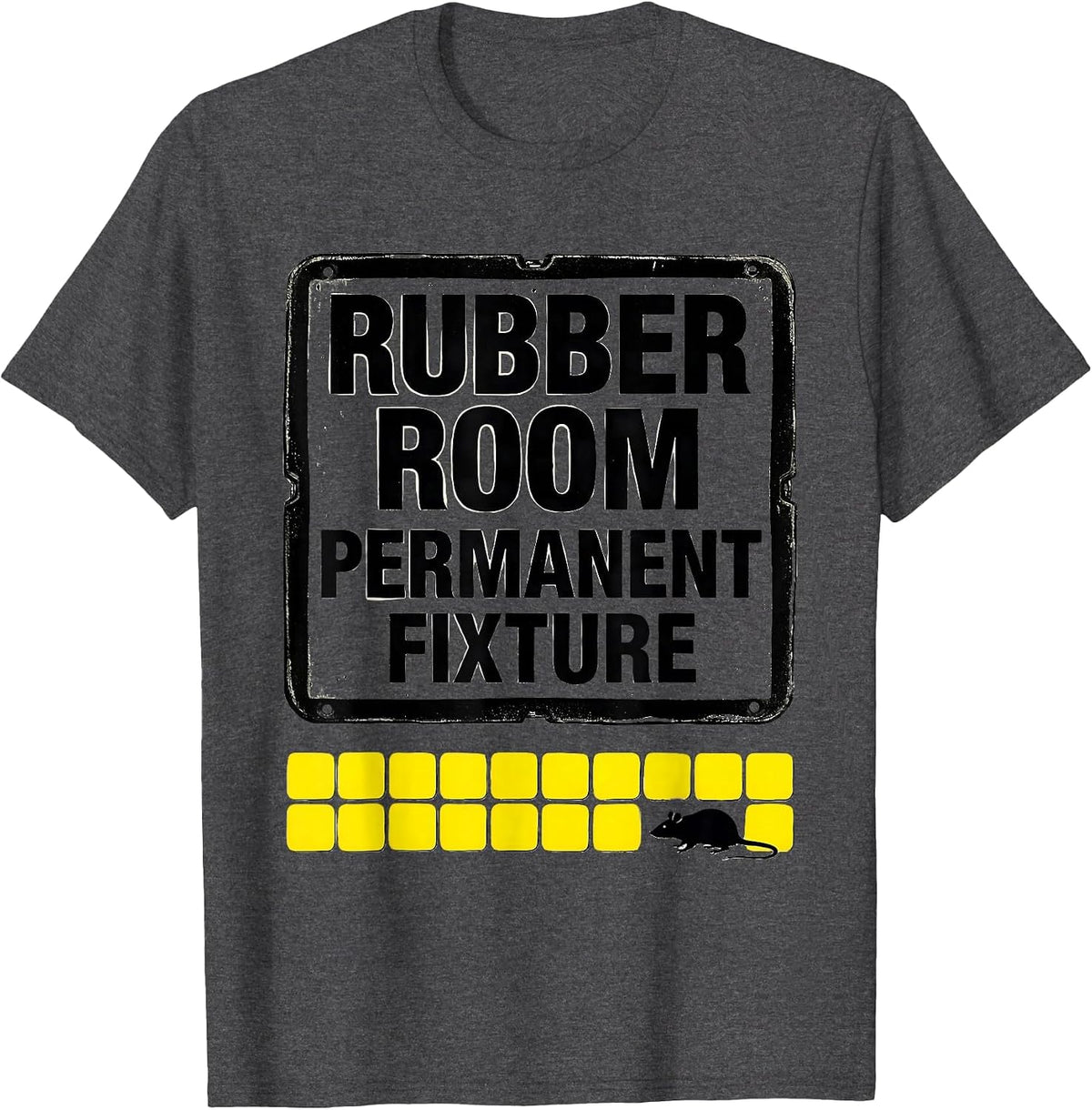 Men's Rubber Room Permanent Fixture Funny Copypasta Meme Humor T-Shirt - Dark Heather Grey