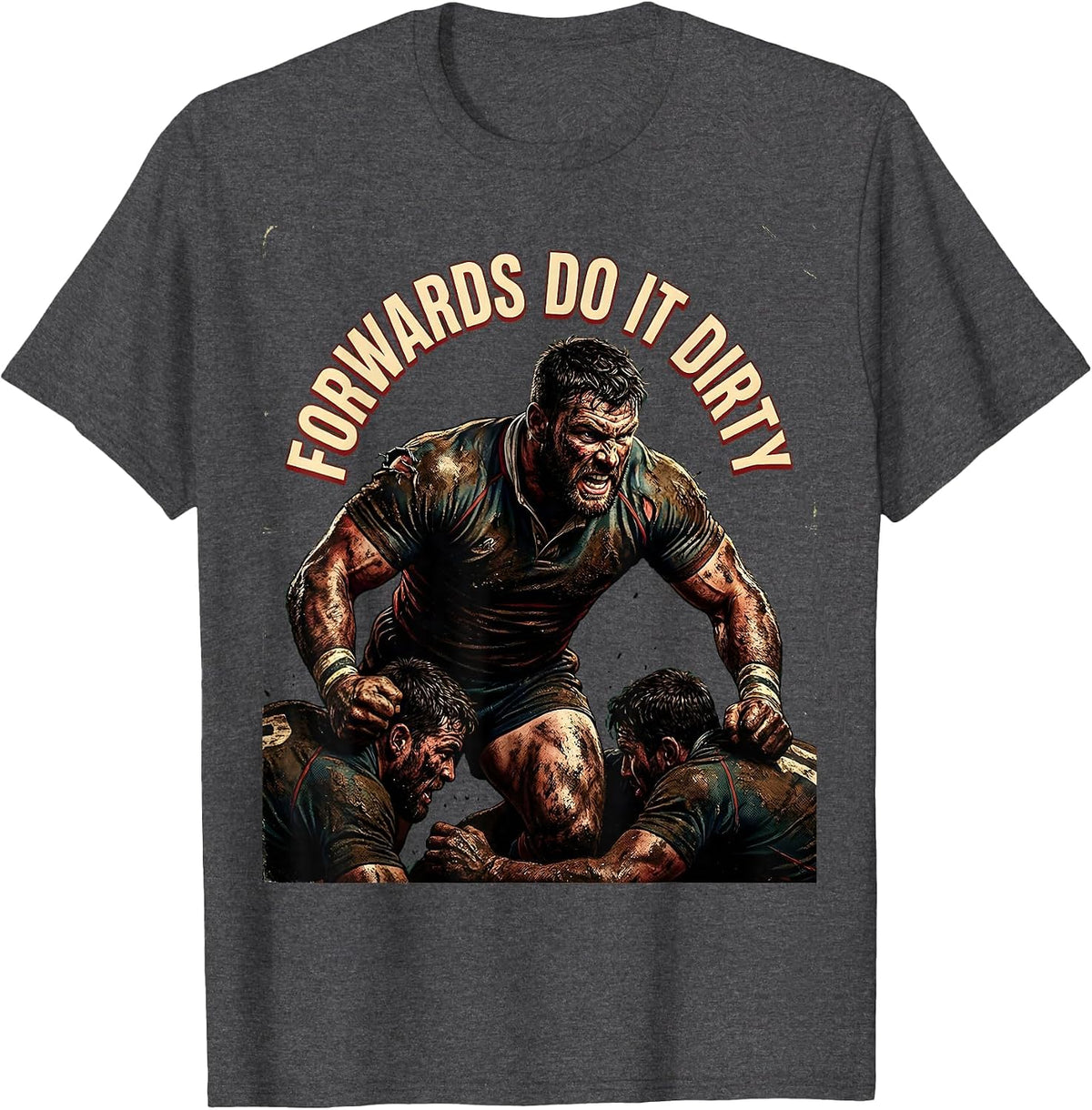 Forwards Do It Dirty Rugby Graphic Design T-Shirt - Dark Heather Grey