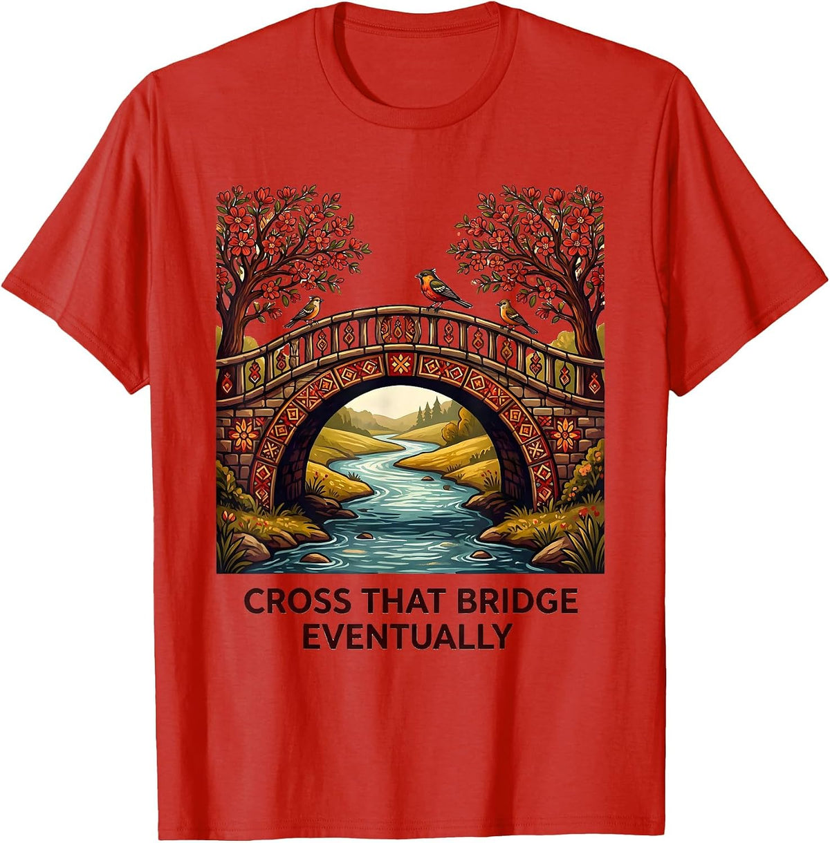 Men's Cross That Bridge Eventually Funny Saying Design T-Shirt - Red