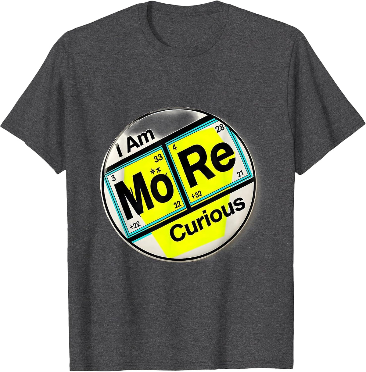 I Am MoRe Curious New Wave Typography Chemistry Teacher T-Shirt - Dark Heather Grey