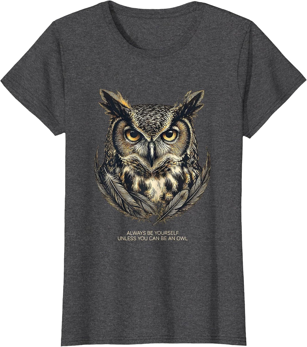 Women's Always Be Yourself Unless You Can Be An Owl Funny Animal T-Shirt - Dark Heather Grey